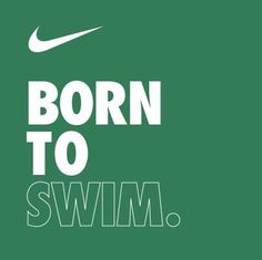 the words born to swim written in white on a green background with a nike logo