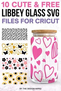 a jar with hearts on it and the words 10 cute & free library glass svg files for cricut