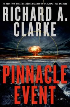 the cover of pinnacle event by richard a clarke, with an explosion in the background