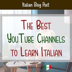 the best youtubee channels to learn italian