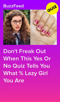 Don't Freak Out When This Yes Or No Quiz Tells You What % Lazy Girl You Are #quiz #quizzes #buzzfeed  #triviaquestionsandanswers #quizzesbuzzfeed #bestfriendquiz #bffquiz Buzzfeed Personality Quiz, Quizzes Funny, Best Buzzfeed Quizzes, Fun Quiz Questions, Aesthetic Quiz, Quizzes Buzzfeed