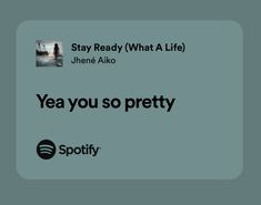 an advertisement for spotify with the words, stay ready what a life and yea you