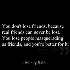 Monday Quotes, Losing Friends, Real Friends, Intj