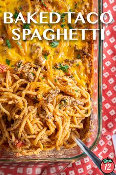 baked taco spaghetti in a glass casserole dish