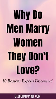 the words, why do men marry women they don't love? are in black and