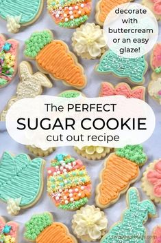 the perfect sugar cookie cut out recipe for decorating with buttercream or an easy glaze