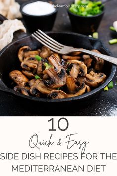 a skillet with mushrooms in it and text overlay that reads 10 quick & easy side dish recipes for the mediterranean diet