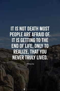 It is not death most people are afraid of. It is getting to the end of life, only to realize, that you never truly lived. #adventure #quotes Life Ending Quotes, End Of The World Quotes, In The End Quotes, Life Is Unpredictable Quotes, The End Quotes, End Quotes, Always Alone, Ending Quotes, Difficult Relationship