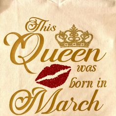 White Short Sleeve Vneck Ladies Style T-Shirt - “This Queen Was Born In March” Custom Printed - Gold Lettering With Red Glitter Lips And Gold Glitter Crown. Red Glitter Lips, Born In March, March Born, Glitter Crown, Ladies Style, March Birthday, Glitter Letters, Glitter Lips, Gold Lettering