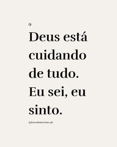 a black and white photo with the words deus est cuidando de tudo, eu sei, eu sino