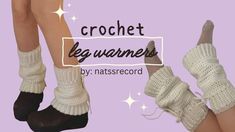 the legs and ankles of a woman wearing white knitted leg warmers with text reading crochet leg warmers by natssecord