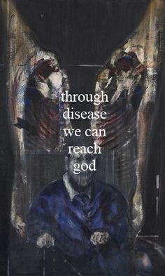 a painting with the words through disease we can reach god