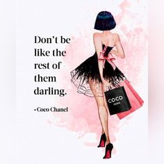 a woman in a dress holding shopping bags with the caption coco chanel don't be like the rest of them daring