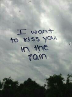 the words i want to kiss you in the rain