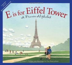 the cover of e is for eiffel tower, a french alphabet book with an image of a man and woman standing in front of the eiffel tower