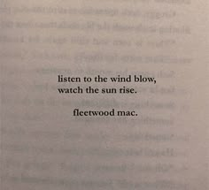 an open book with the words listen to the wind blow, watch the sun rise