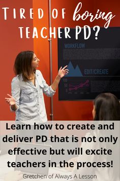 a woman giving a presentation to students in front of a blackboard that says, tired of boring teacher pd? learn how to create and deliver