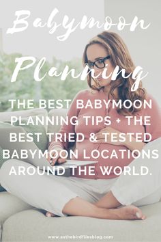 a woman sitting on a couch with the words babymoon planning in front of her