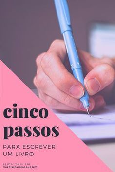 a person writing on a piece of paper with a pen in their hand and the text cinco pasos para escrever um livro