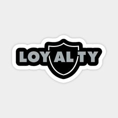 a black and white sticker with the word loy alty in front of it