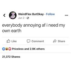 two tweets on twitter with one saying everybody annoying at i need my own earth