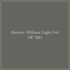 the words shewin - williams night owl sv 701 are in white on a gray background