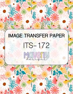 the image transferer paper is shown with colorful flowers and leaves on pink, green, yellow