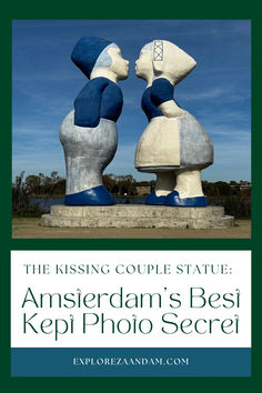 the kissing couple statue in amsterdam's best kept photo secret