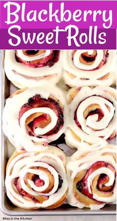 blackberry sweet rolls in a pan with icing on top and the words blackberry sweet rolls written