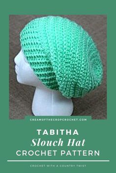 a crochet hat on top of a mannequin head with text overlay that reads, tabitha slouch hat crochet pattern