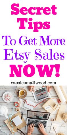 a person typing on a laptop with the words secret tips to get more etsy sales now