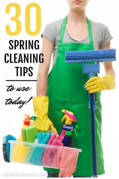 a woman in an apron holding a mop and cleaning supplies with the words 30 spring cleaning tips to use today