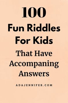 a book with the title 100 fun riddles for kids that have accompanying answers