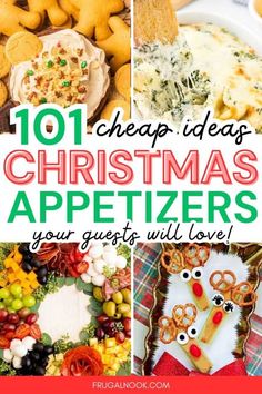 christmas appetizers with text overlay that reads 101 cheap ideas for christmas appetizers your guests will love