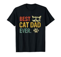 PRICES MAY VARY. Funny Best Cat Dad Ever T-Shirt Gifts showing "Best Cat Dad Ever" and a cat with sunglasses . Perfect graphic tee gift for men, women, kids, boys, girs, dog lovers who love to pet cats, cute animals. Retro Vintage graphic tee for men, women, kids, boys, girls, youth, teens, dad, father, mom, mother, grandma, grandpa. Great gift for Veterans Day, Memorial Day, President's Day, Labor Day, Thanksgiving, Birthday, Christmas, Mother's Day, Father's Day. Lightweight, Classic fit, Doub Cat Dad Shirt, Cat Sunglasses, Best Cat, Graphic Tees Vintage, Cat T, Cat Tshirt, Dad To Be Shirts, Cool Cats