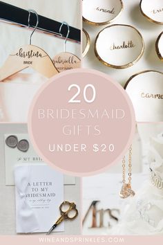 bridesmaid gifts under $ 20 with text overlay that reads, 20 bridesmaid gifts under $ 20