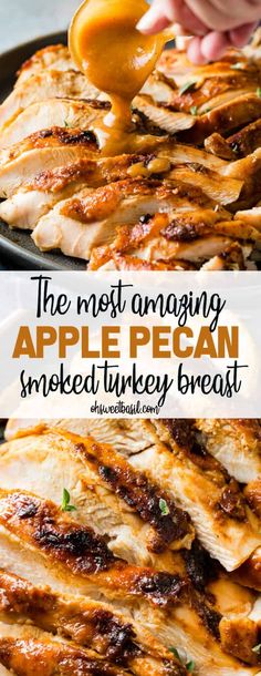 the most amazing apple pecan smoked turkey breast recipe is so easy to make