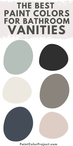 the best paint colors for bathroom vanities with text overlay that reads,'the best