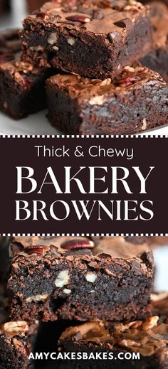 chocolate brownies stacked on top of each other with the words thick & chewy bakery brownies