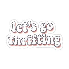 the words let's go thrifting sticker is shown in pink and white