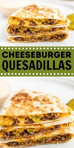 three cheeseburger quesadillas stacked on top of each other with the title overlay