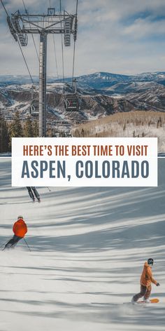 two people skiing down a snow covered slope under a ski lift with the words here's the best time to visit aspen, colorado