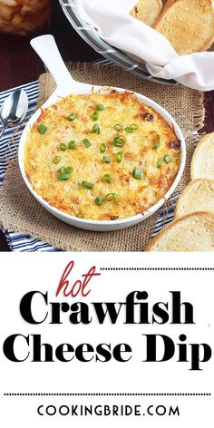 hot crawfish cheese dip recipe in a casserole dish with bread on the side