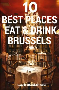 the top 10 best places to eat and drink in brussels