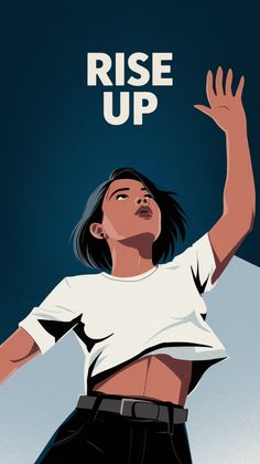 a woman with her arms up and the words rise up in front of her head