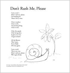 a poem with an image of a snail on it and the words don't rush me please