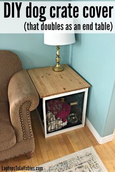 a dog crate is sitting on the floor next to a chair and lamp with text overlay reading diy dog crate cover that doubles as an end table