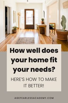 a house with the words how well does your home fit your needs? here's how to make it better