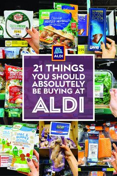 two hands holding up a sign that says 21 things you should absolutely be buying at aldi