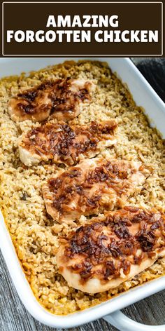 chicken and rice casserole in a white dish with text overlay reading amazing forgotten chicken